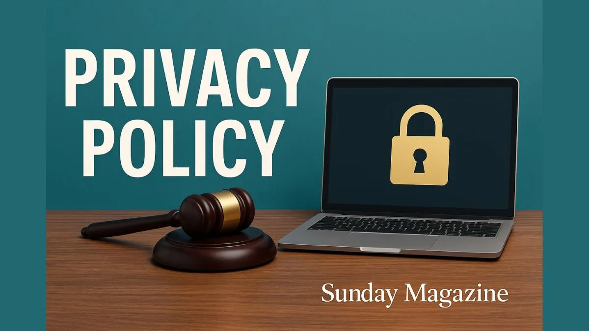 PRIVACY POLICY Sunday Magazine