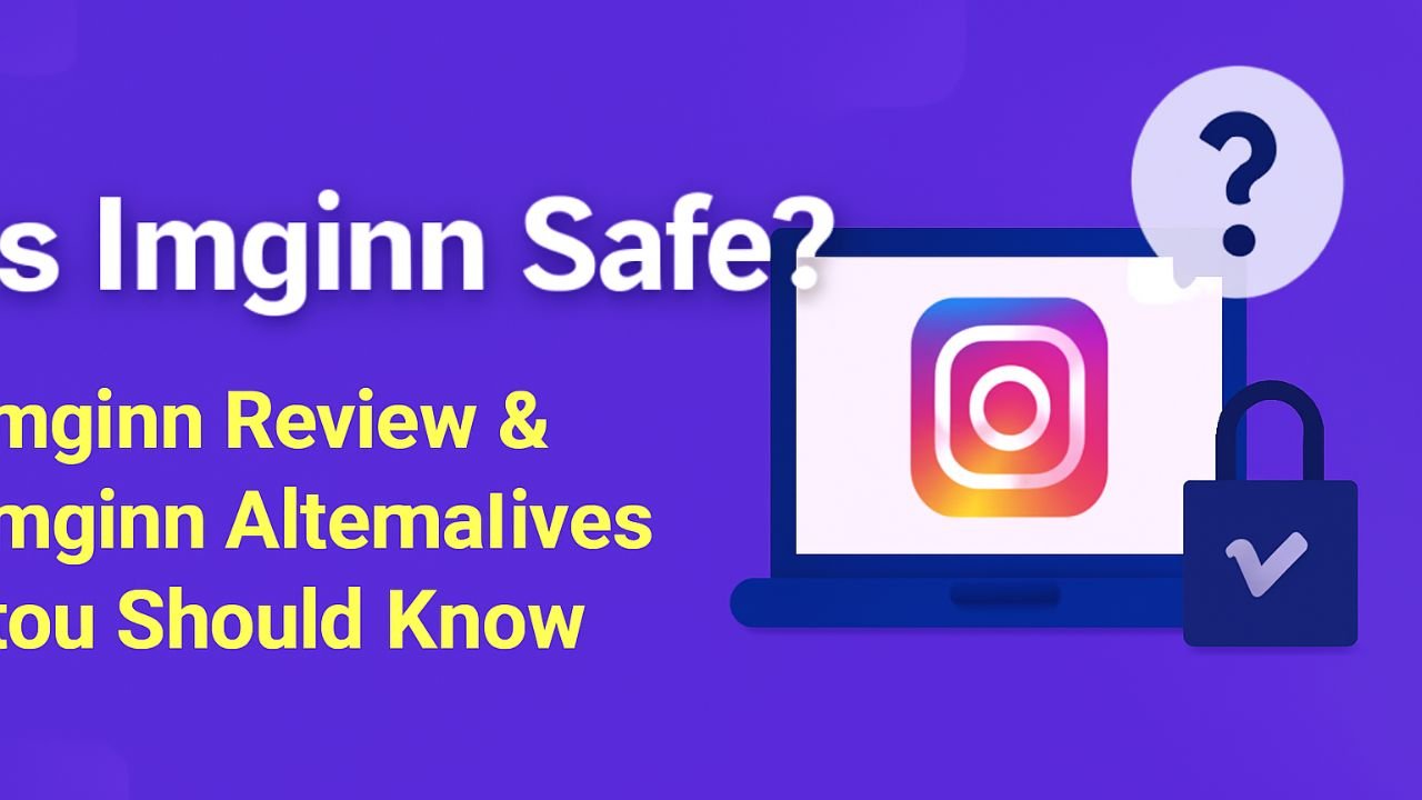 Is Imginn Safe? Imginn Instagram Viewer and Alternatives