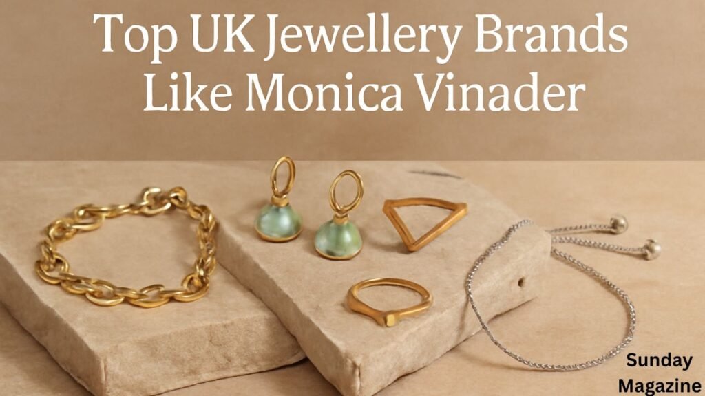 Top UK Jewellery Brands Like Monica Vinader